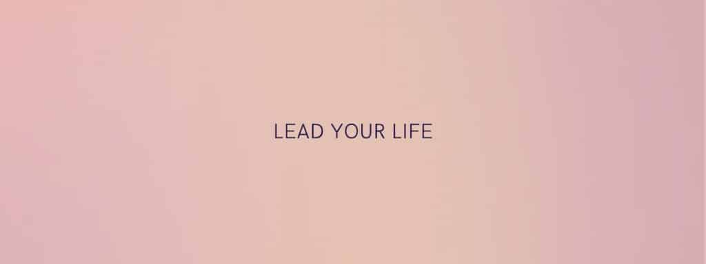 Lead Your Life